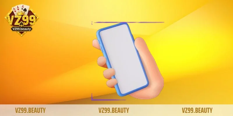 Hướng dẫn chi tiết cách tải app VZ99