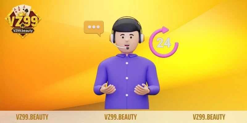Quy trình CSKH VZ99 hỗ trợ người chơi